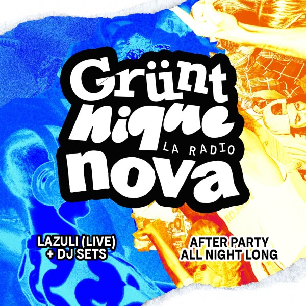 Soirée Grünt, Nique La Radio, Nova