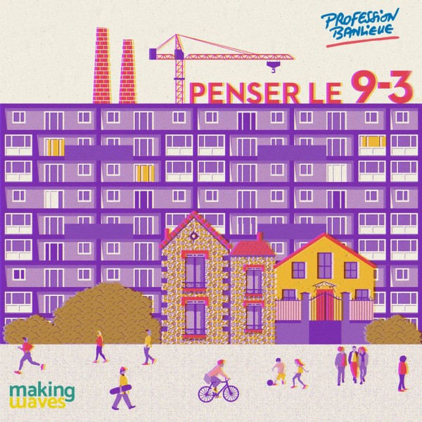 Penser le 9-3 : Un podcast pour rénover l’imaginaire des quartiers populaires